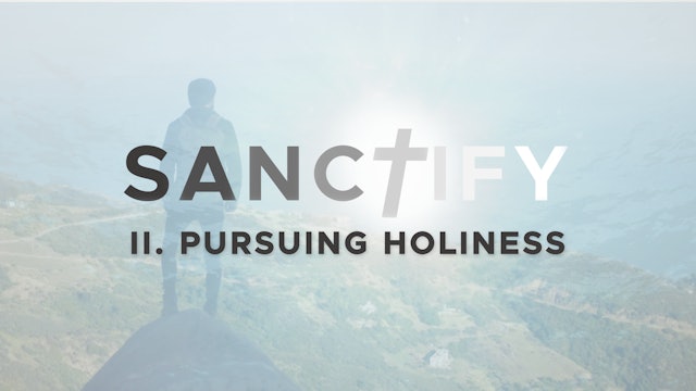 Pursuing Holiness - E.2 - Sanctify - Mike Abendroth
