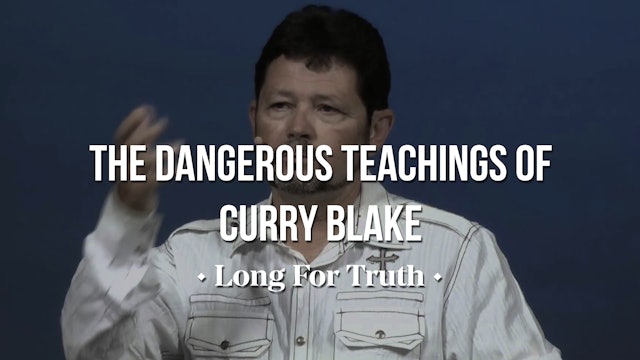 The Dangerous Teachings of Curry Blake - Long for Truth