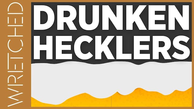 Drunken Hecklers - E.3 - Wretched TV