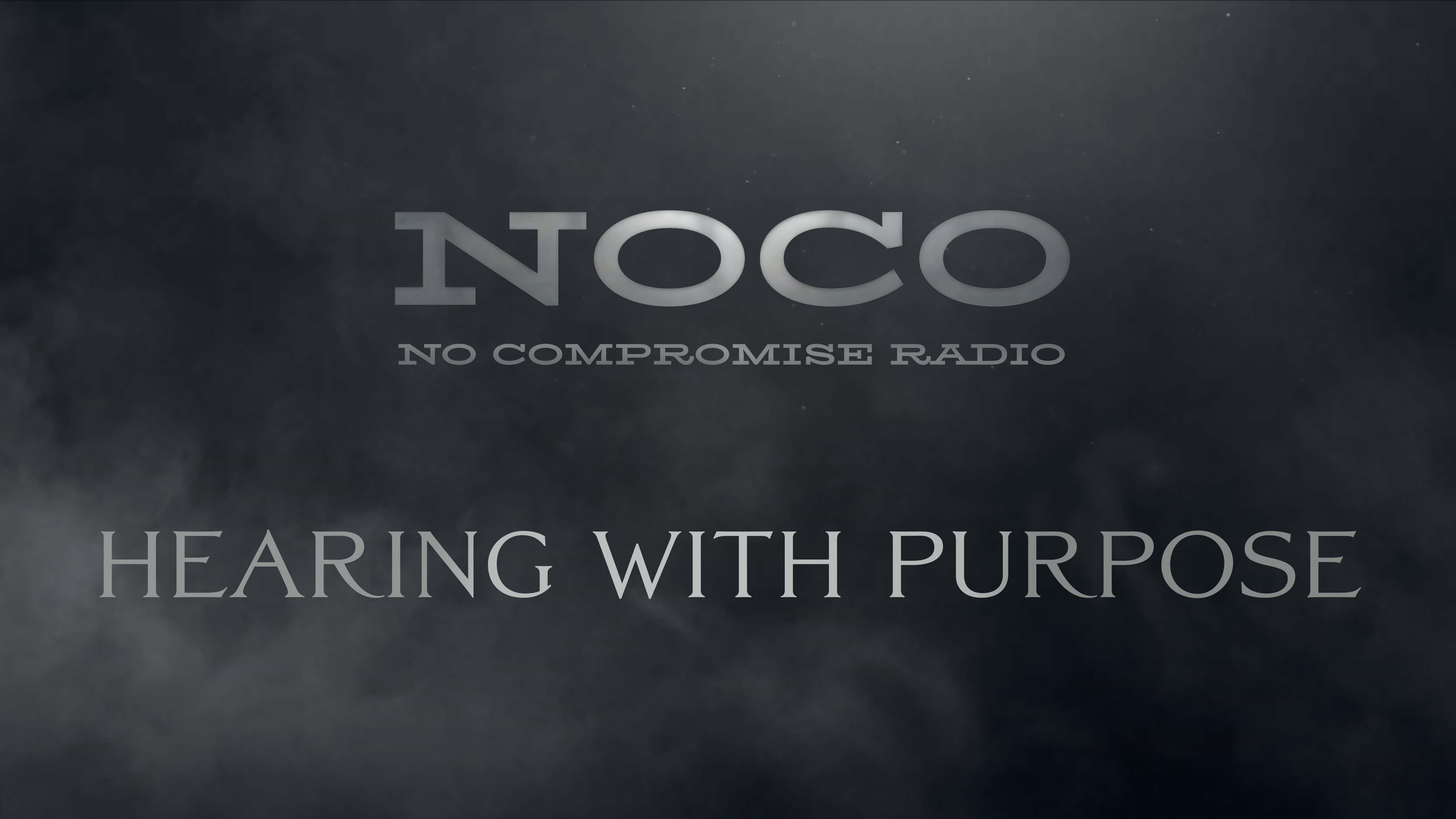 Hearing with Purpose - E.8 - No Compromise Radio