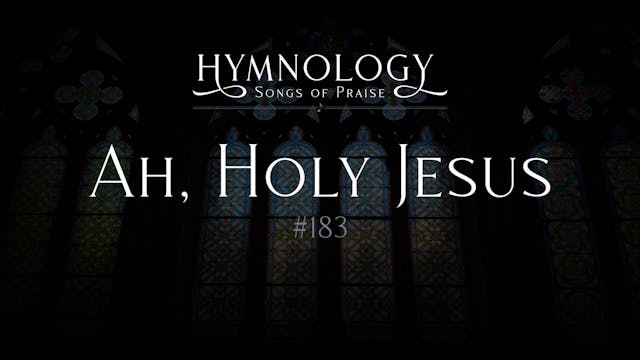 Ah, Holy Jesus (Hymn #183) - S2:E12 -...