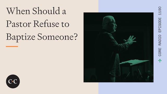 When Should a Pastor Refuse to Baptiz...