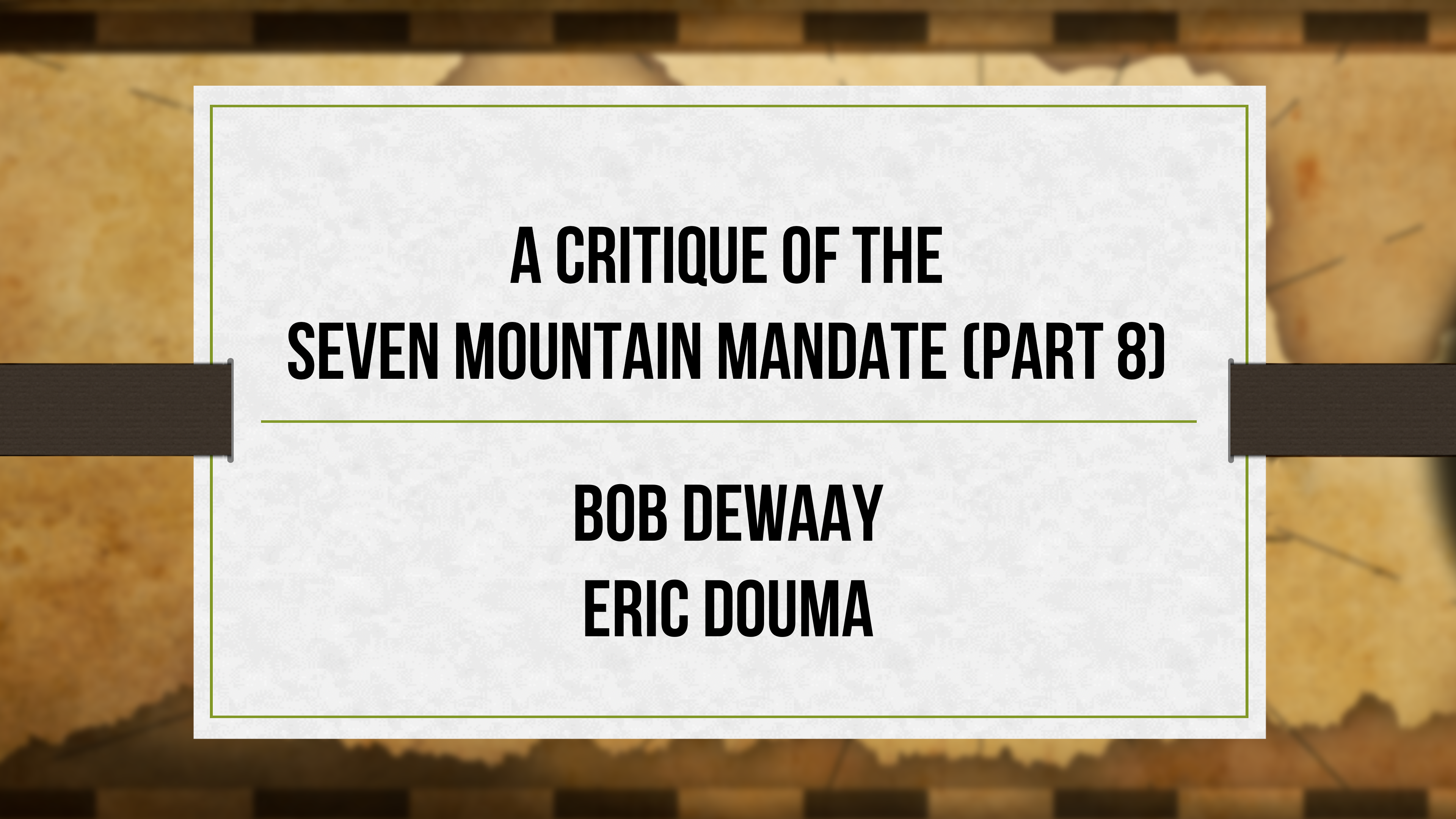 A Critique of the Seven Mountain Mandate - (Part 8) - Critical Issues Commentary