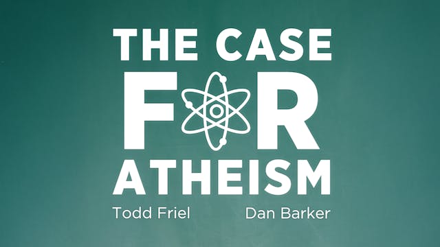 The Case for Atheism - Todd Friel