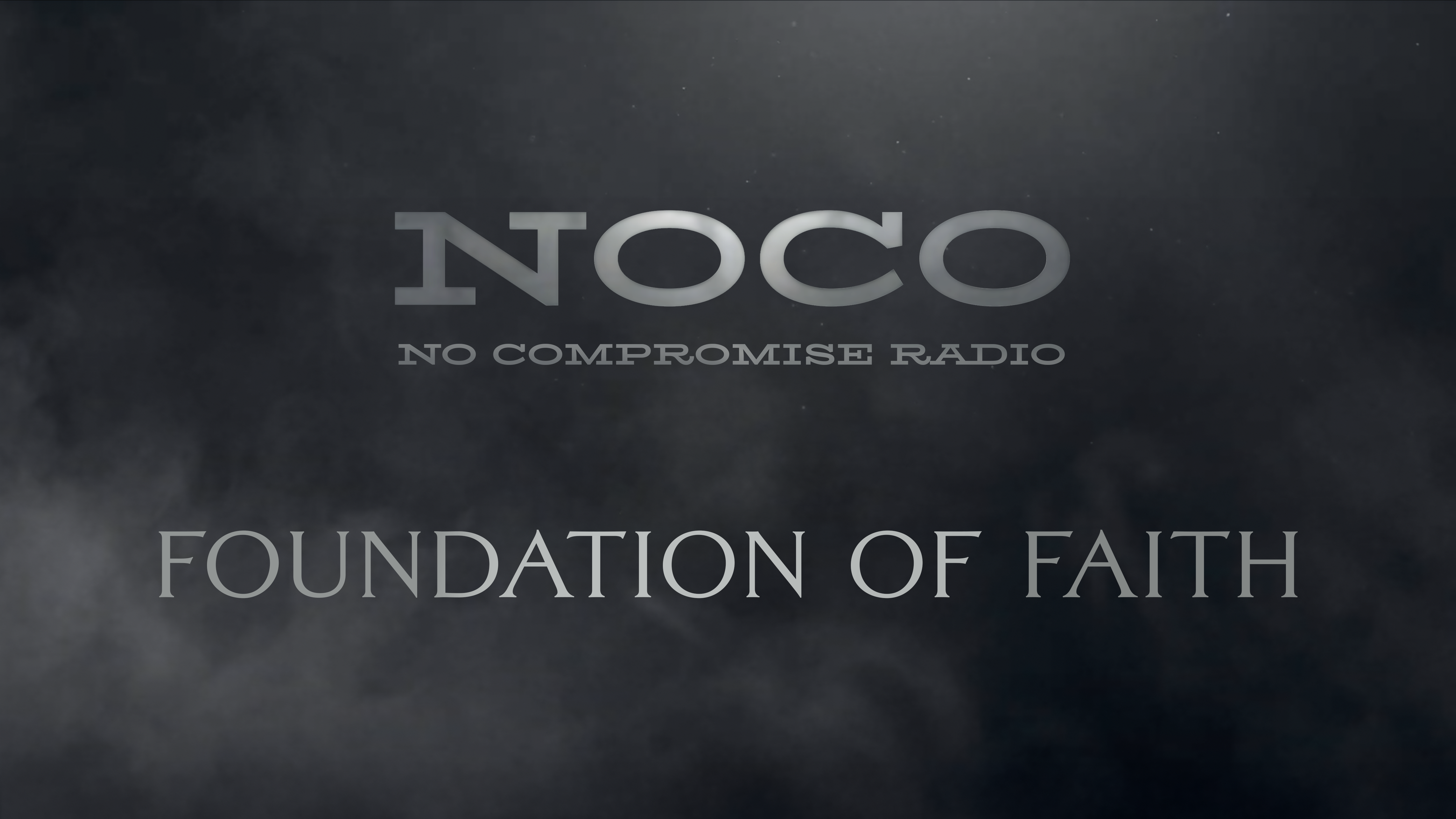Foundation of Faith - E.61 - No Compromise Radio