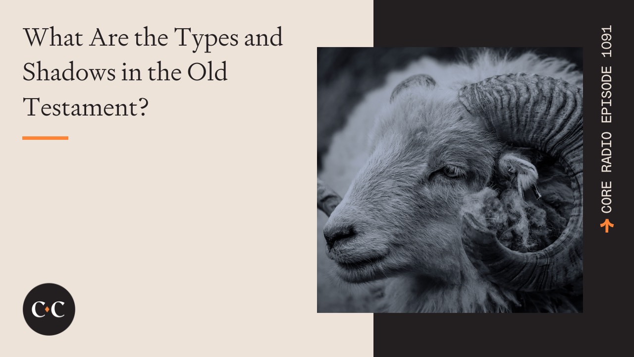 What Are The Types and Shadows in the Old Testament? - Core Live 