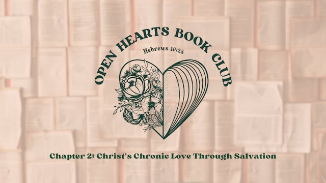 Chapter 2: Christ's Chronic Love Thro...