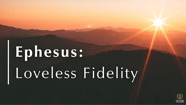 Ephesus: Loveless Fidelity - The Word...