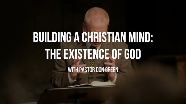 Building a Christian Mind: The Existence of God