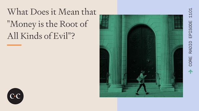 What Does it Mean that "Money is the Root of All Kinds of Evil"? 