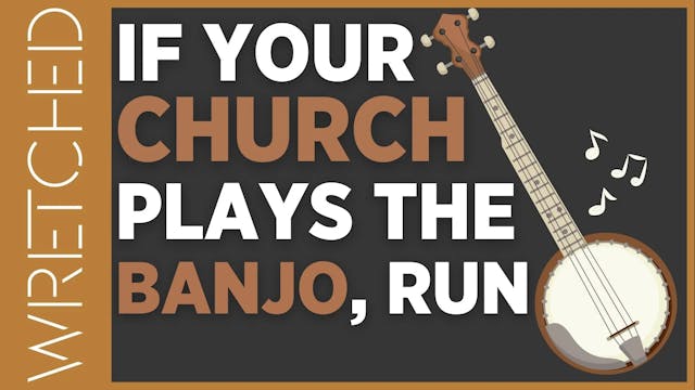 If Your Church Plays the Banjo RUN - ...