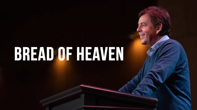 Bread of Heaven - Alistair Begg