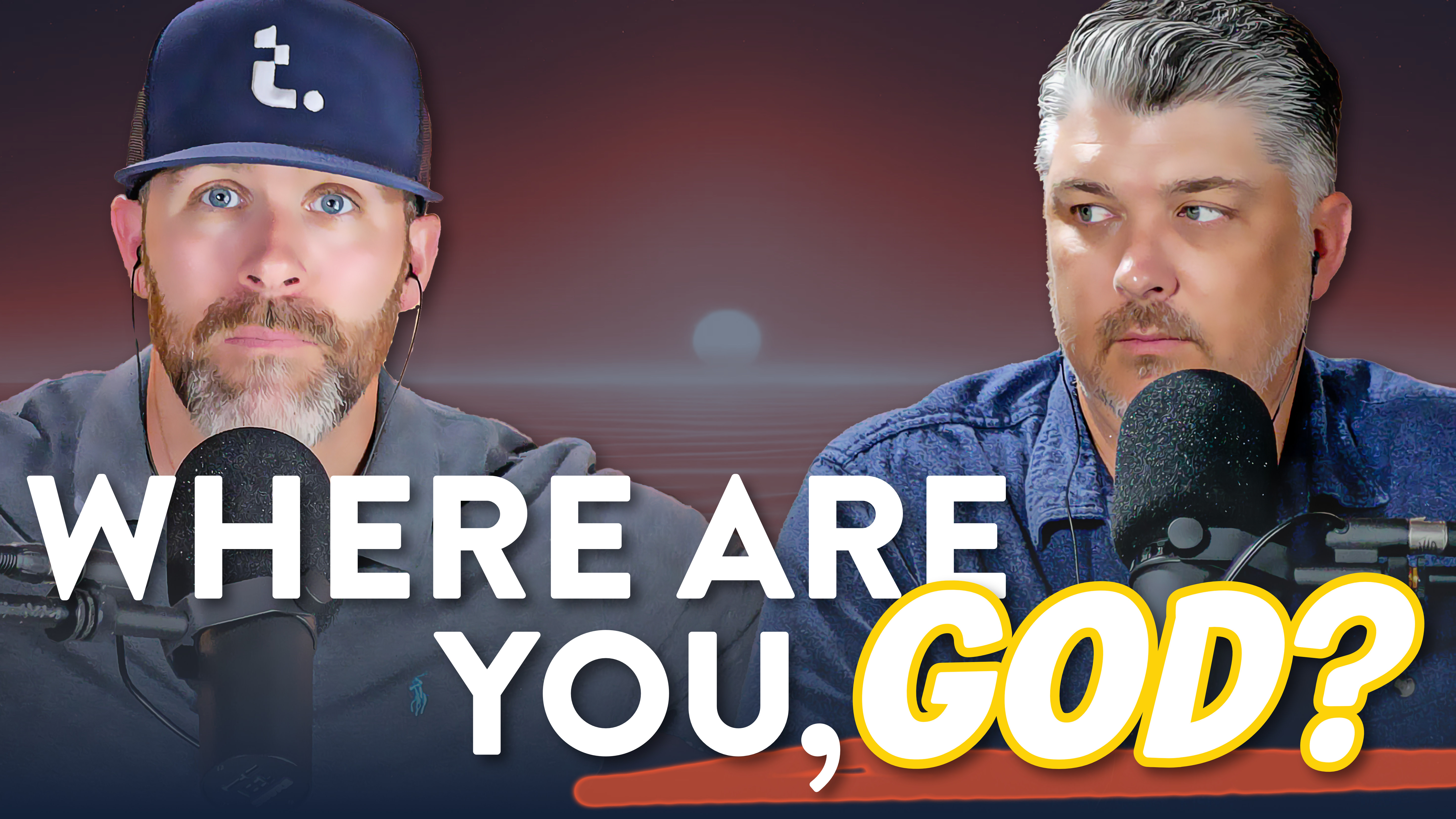 Where Are You, God? - Theocast