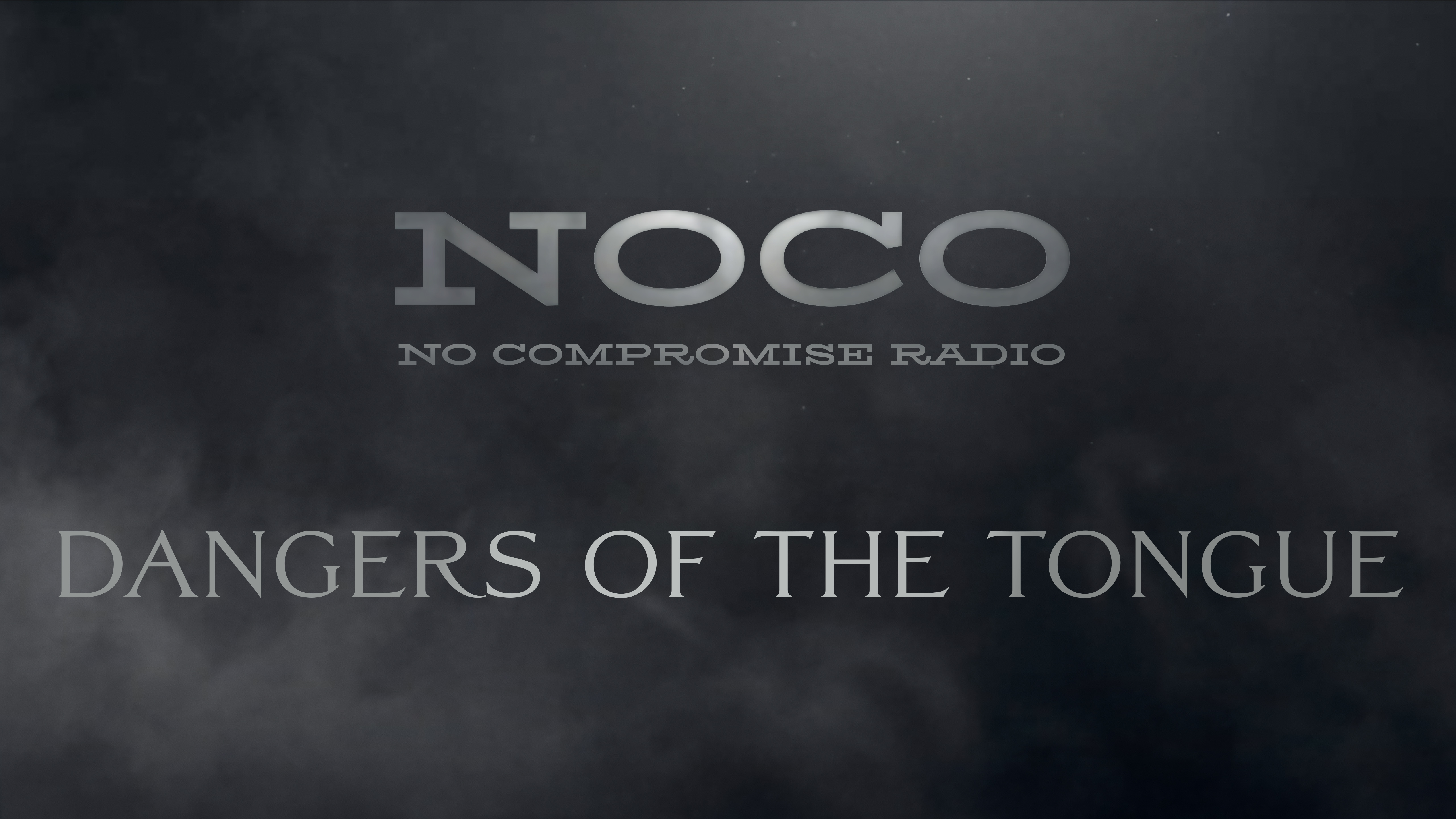 Dangers of the Tongue - E.6 - No Compromise Radio