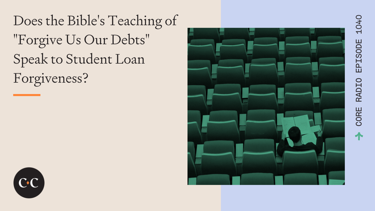 Does "Forgive Us Our Debts" Speak to Student Loan Forgiveness?