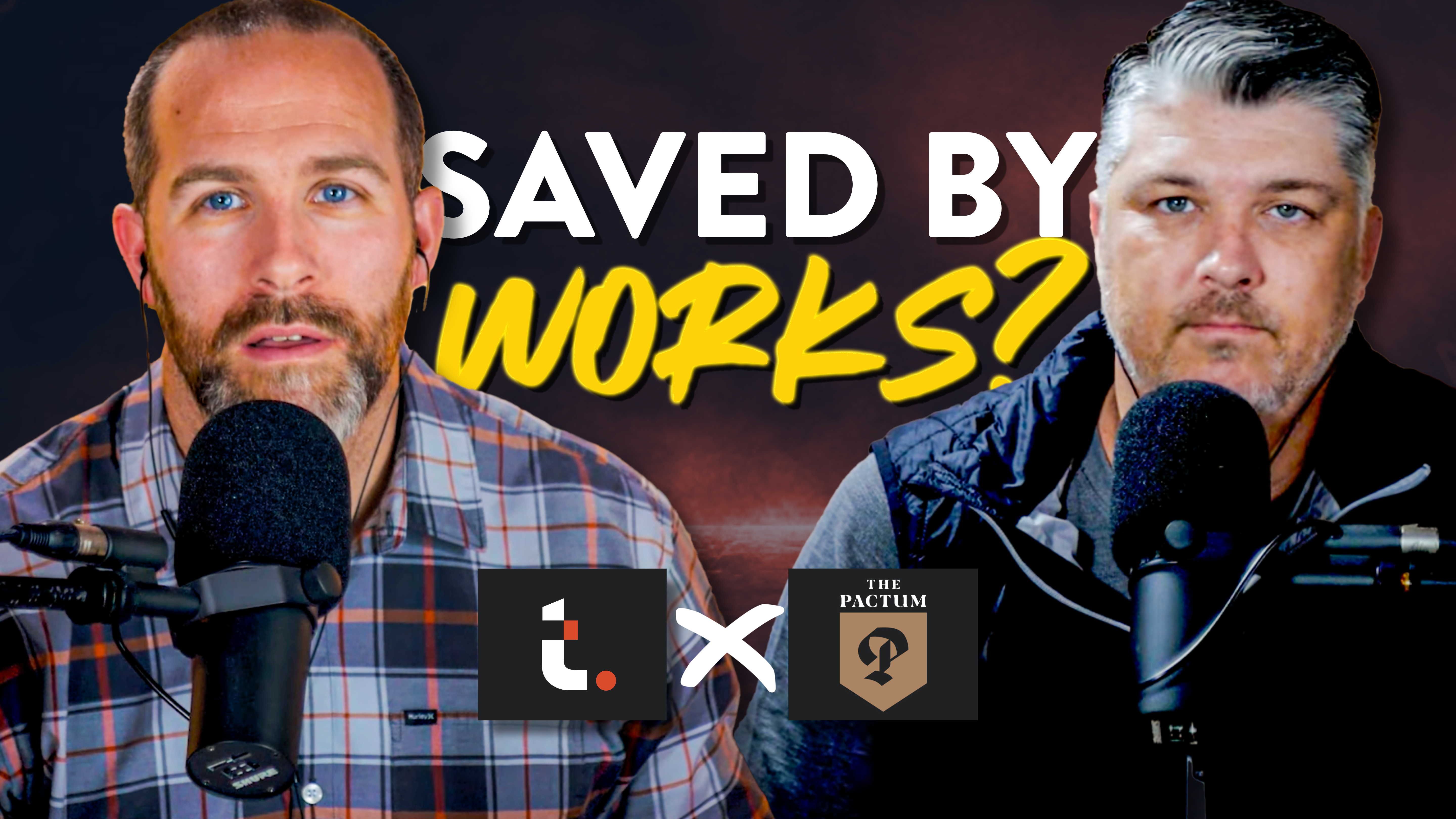 Saved by Works? (w/ The Pactum) - Theocast