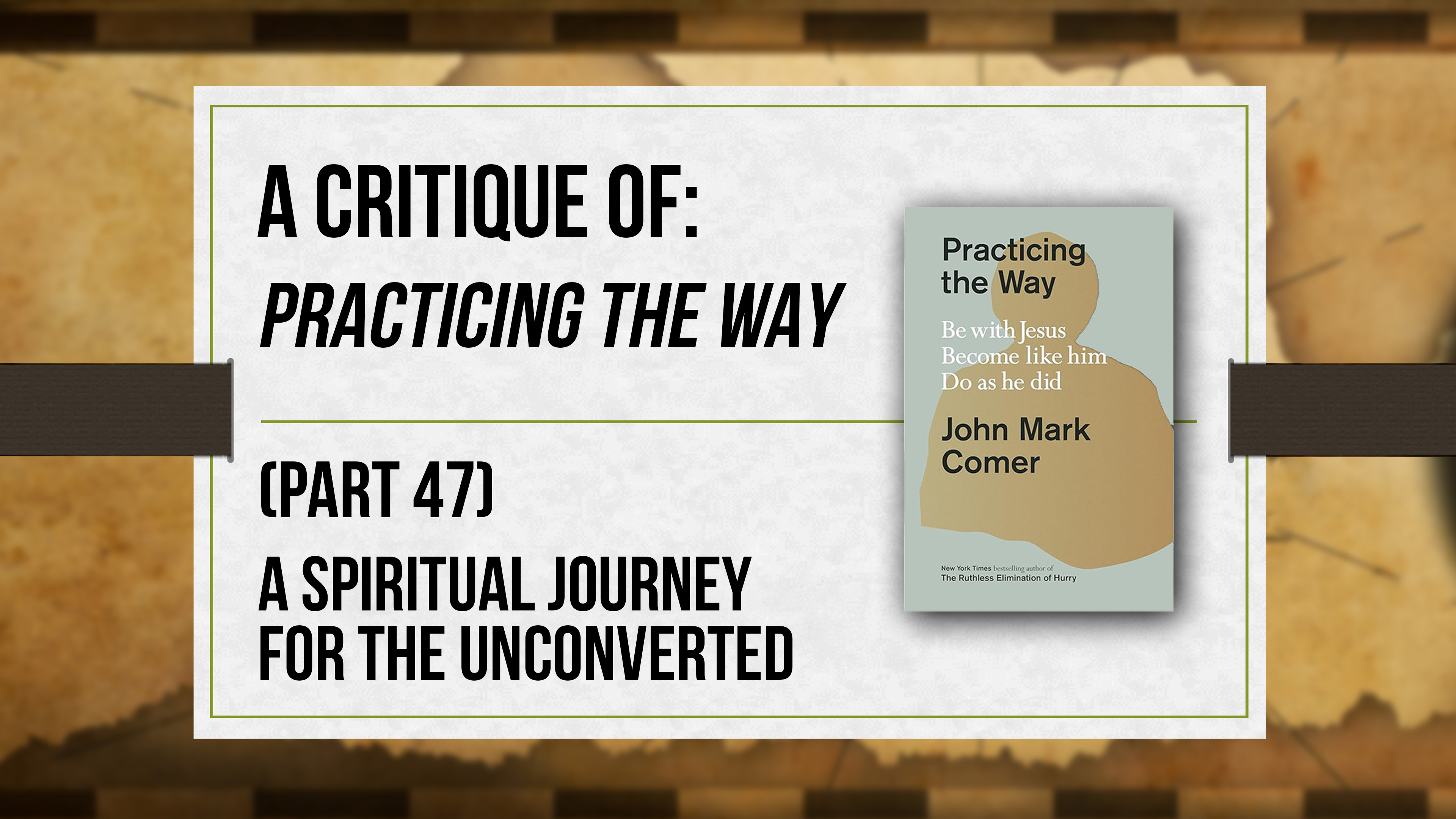 A Critique of Practicing the Way (Part 47) - Critical Issues Commentary