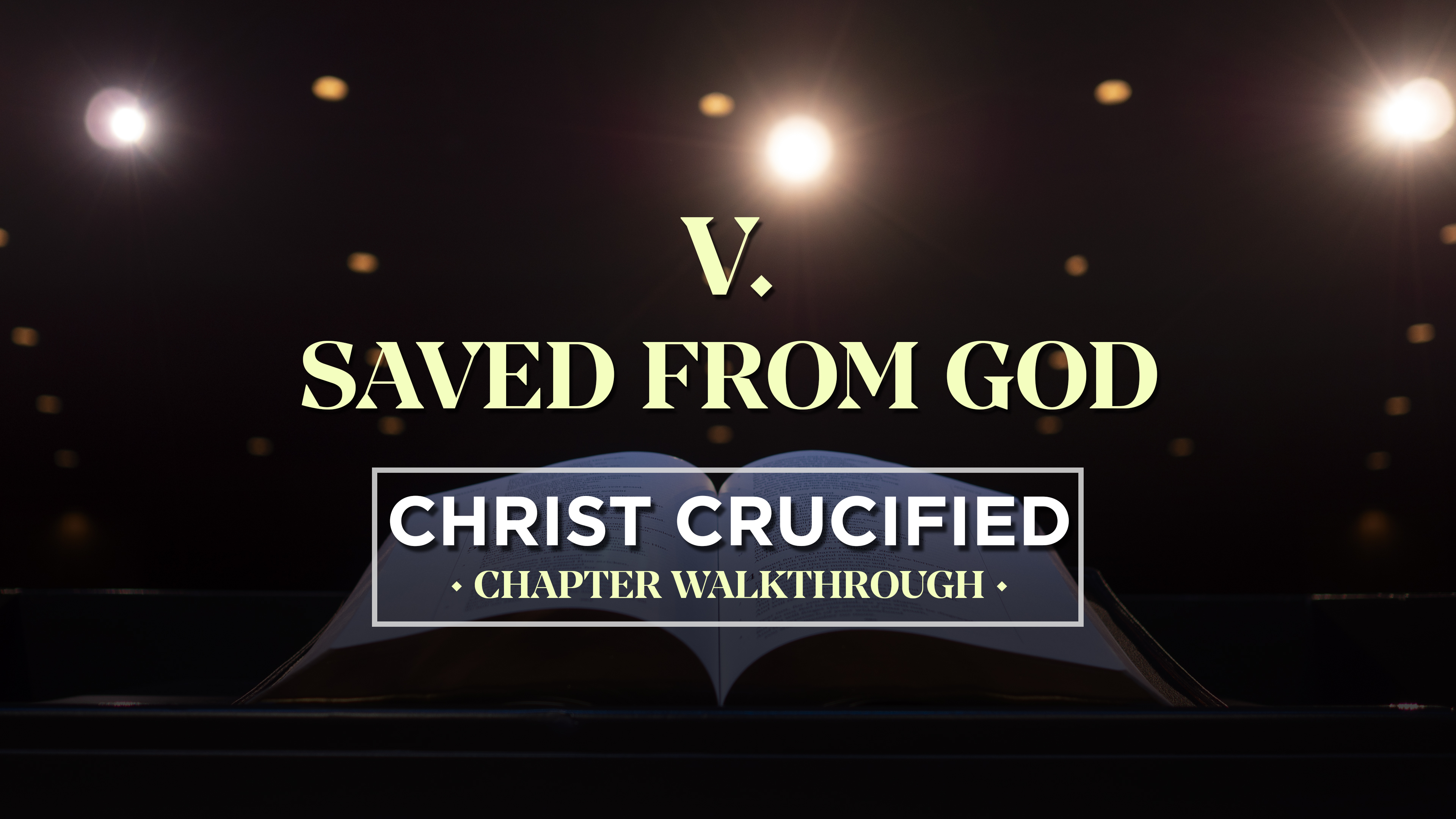 Saved From God - AG2: Christ Crucified Walkthrough (Chapter 5)