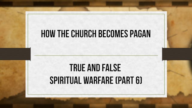 How the Church Becomes Pagan - P6 - T...