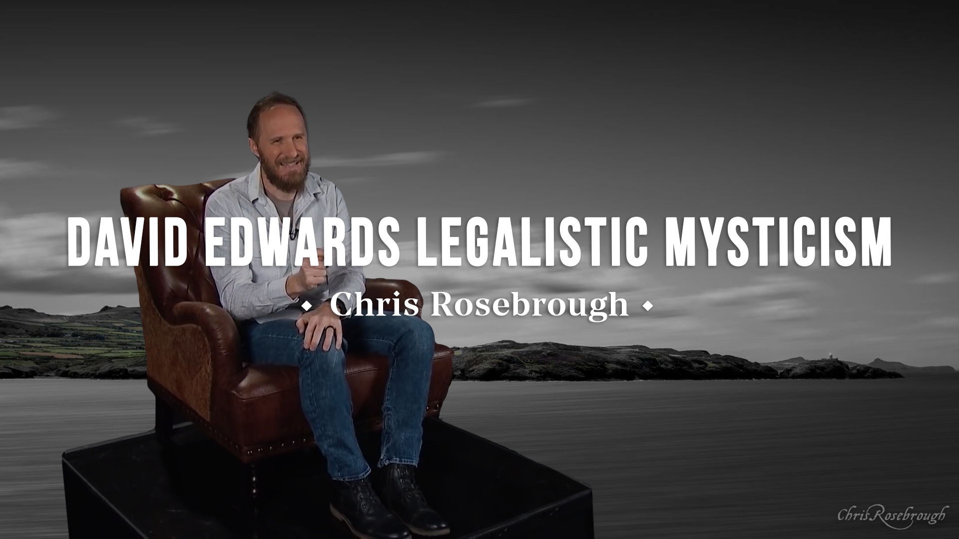 David Edwards’ Legalistic Mysticism - Chris Rosebrough 
