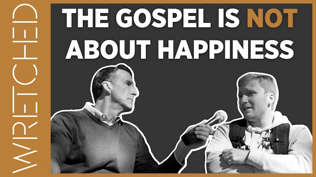 The Gospel is NOT about Happiness - E...