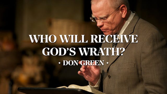 Who Will Receive God’s Wrath - Don Green