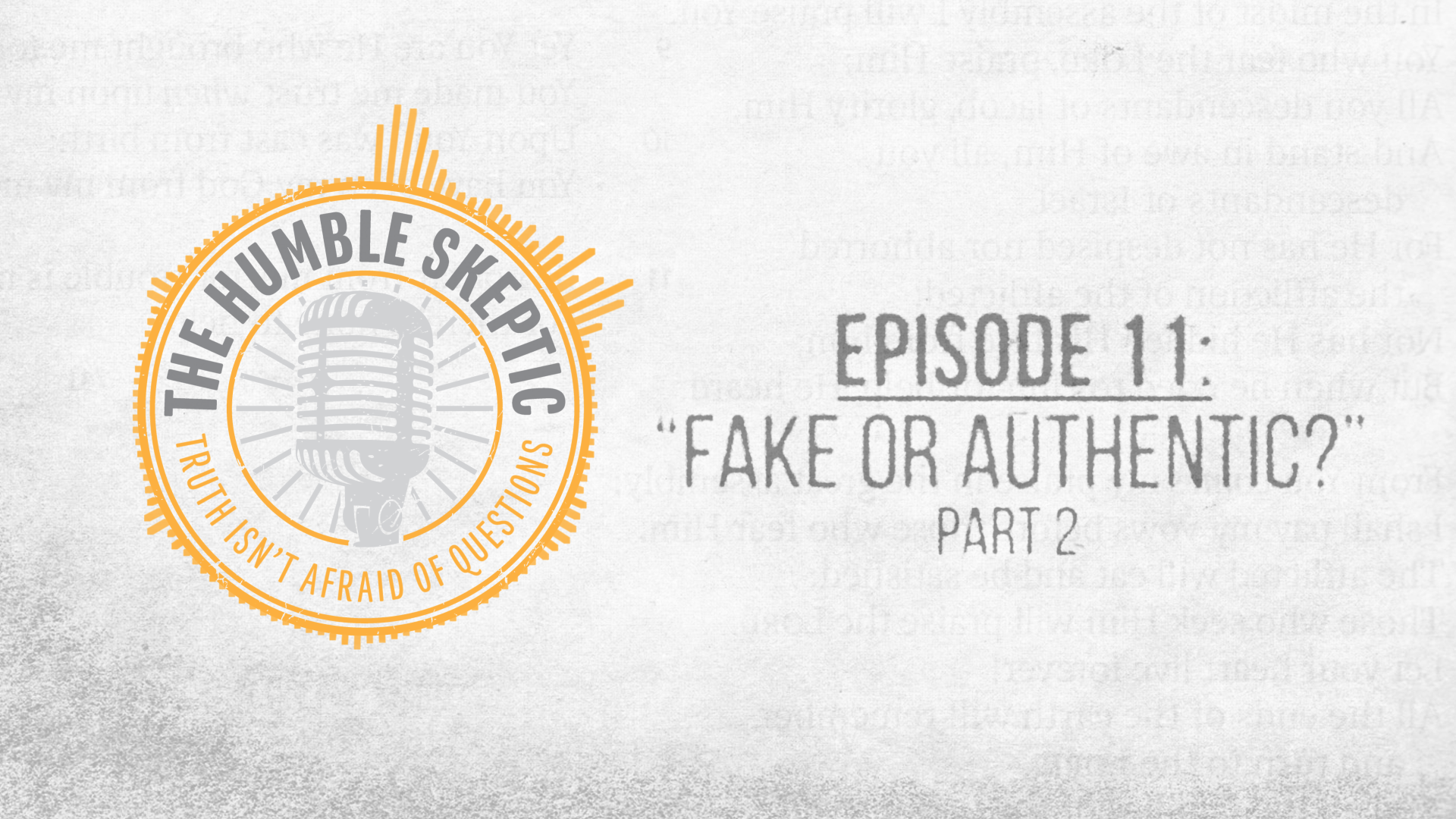 Fake or Authentic? (Part 2) - E.11 - The Humble Skeptic Podcast