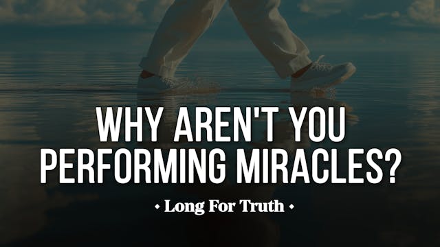 Why Aren't You Performing Miracles? -...