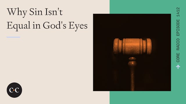Why Sin Isn't Equal in God's Eyes - C...