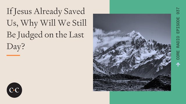 If Jesus Already Saved Us, Why Will W...