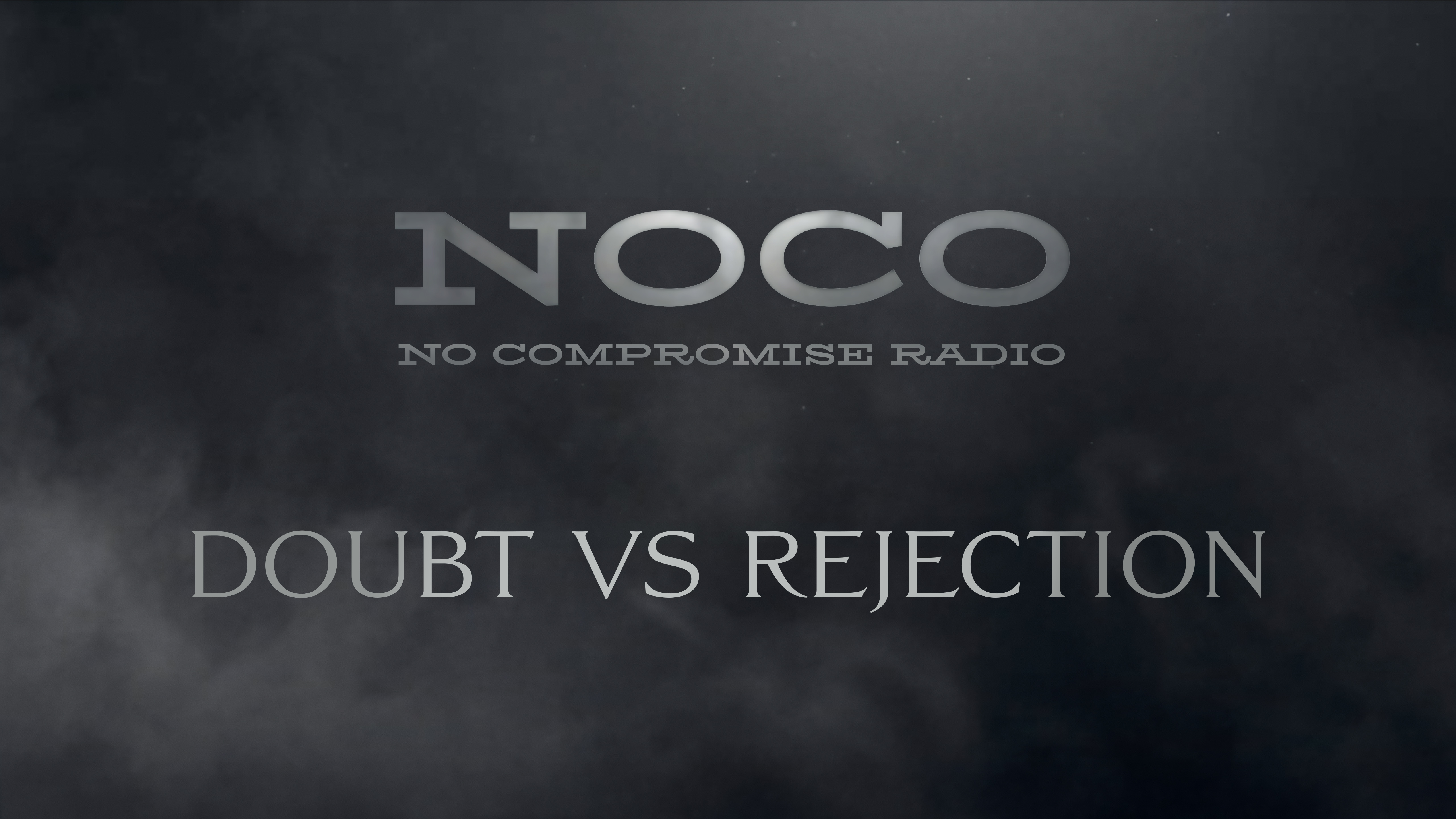 Doubt vs Rejection - E.2 - No Compromise Radio