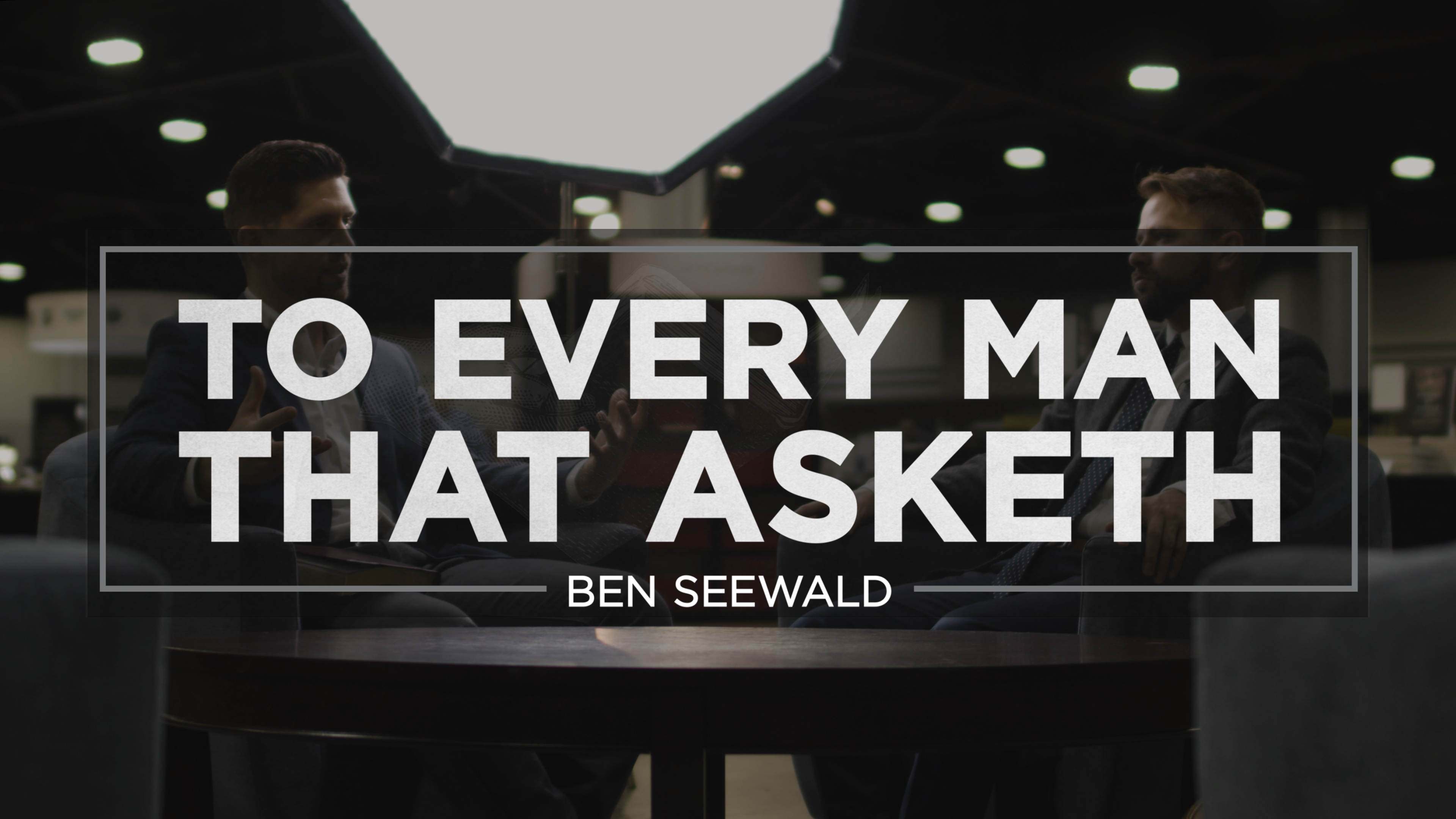 To Every Man That Asketh - Ben Seewald