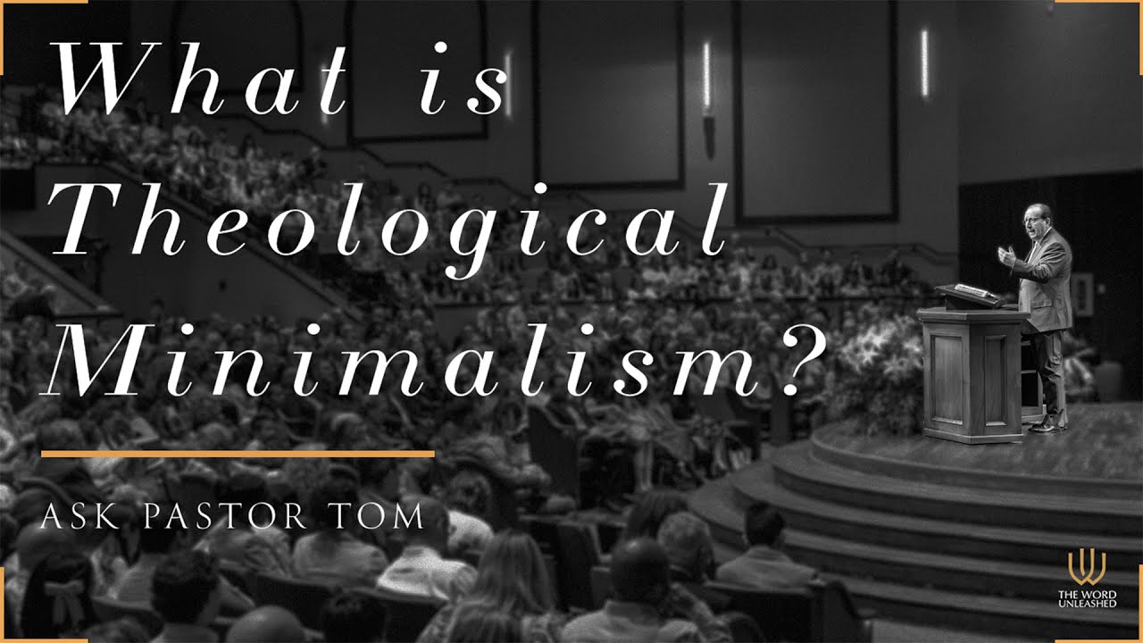 What is Theological Minimalism? - Ask Pastor Tom