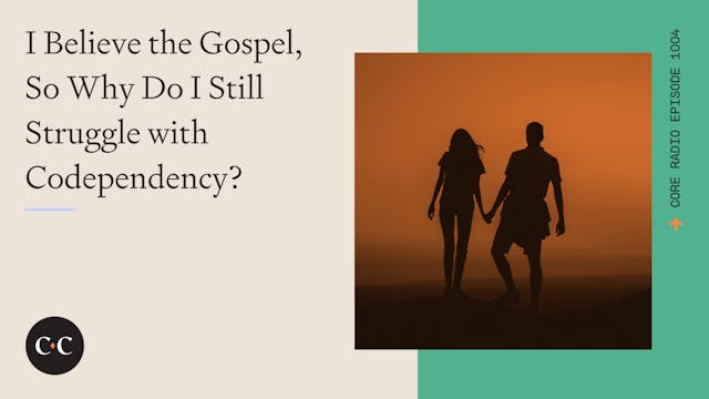 I Believe the Gospel, So Why Do I Sti...