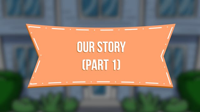 Our Story (Part 1) - E.12 - Steve & P...