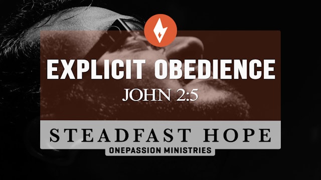 Explicit Obedience - Steadfast Hope - 3/15/24