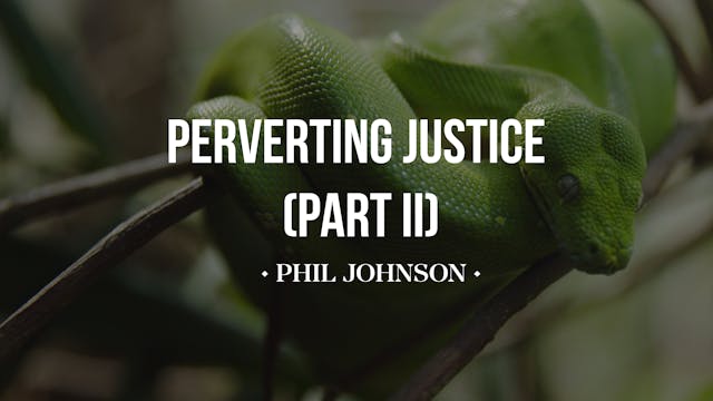Perverting Justice (Part 2) - Phil Jo...