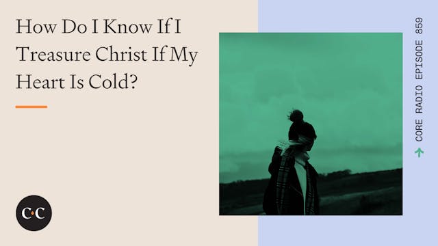 How Do I Know If I Treasure Christ If...
