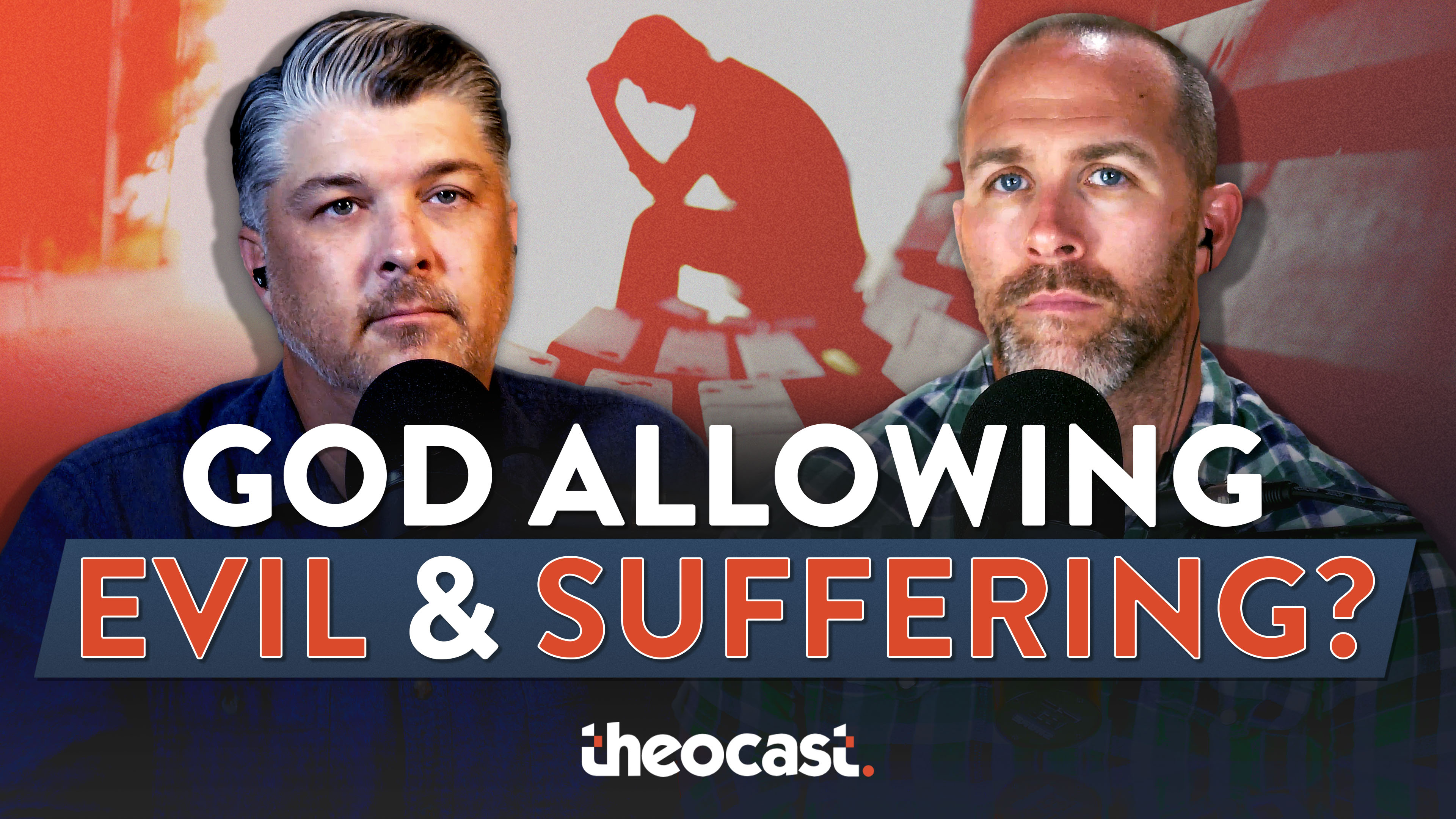 Why Does God Allow Evil and Suffering? - Theocast