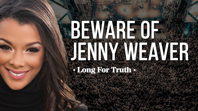 Beware of Jenny Weaver - Long For Truth 