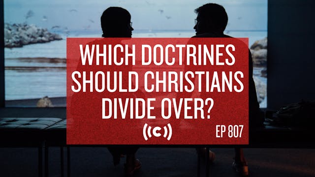 Which Doctrines Should Christians Div...