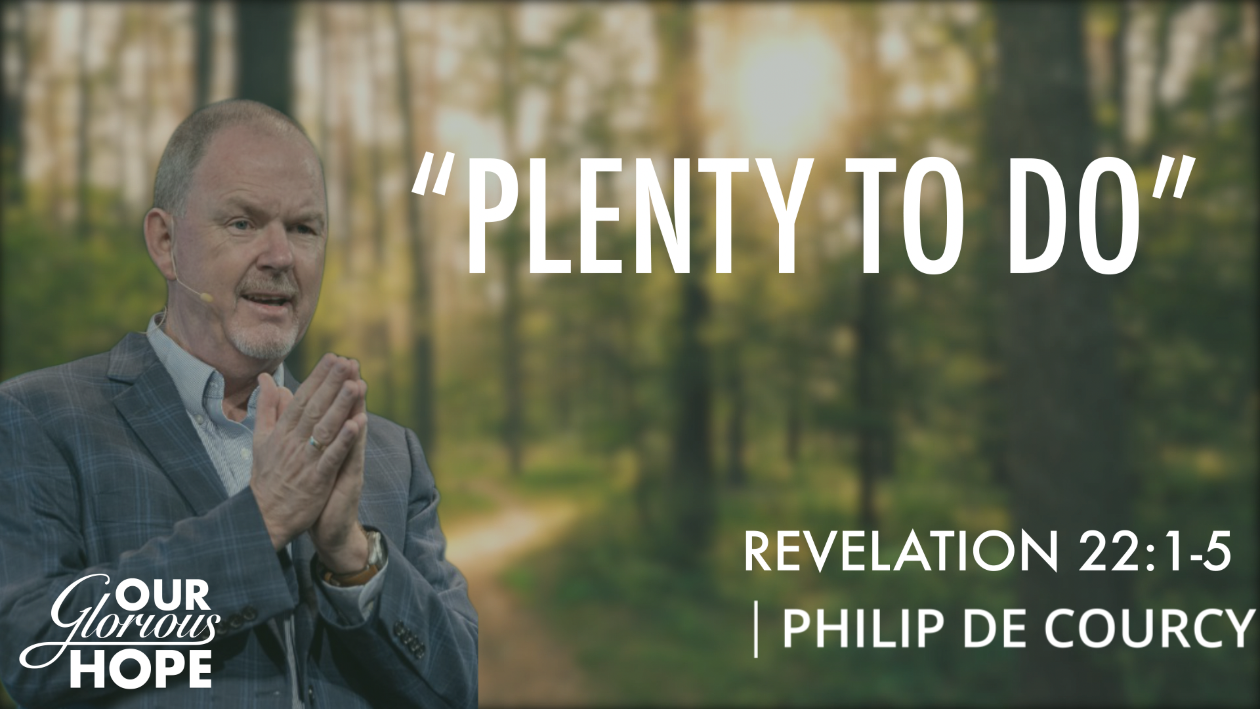 Plenty To Do - Philip De Courcy - Countryside Bible Church Conference 