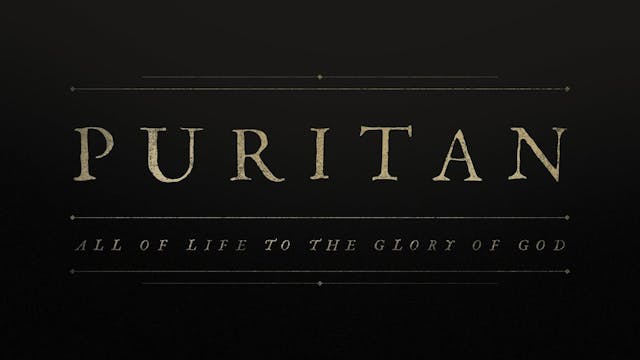 Puritan: All of Life to the Glory of ...