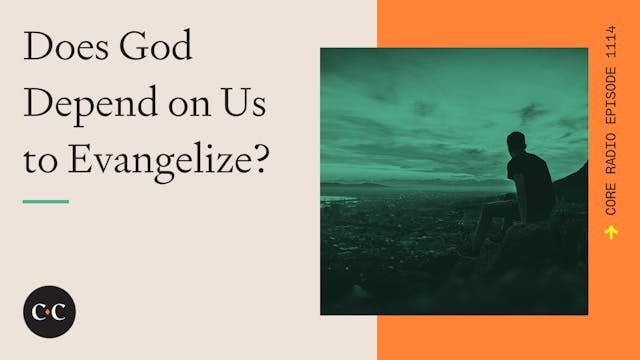 Does God Depend on Us to Evangelize? ...
