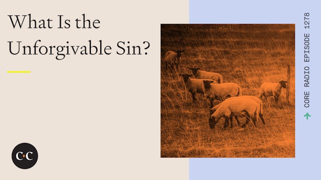 What Is the Unforgivable Sin? - Core ...
