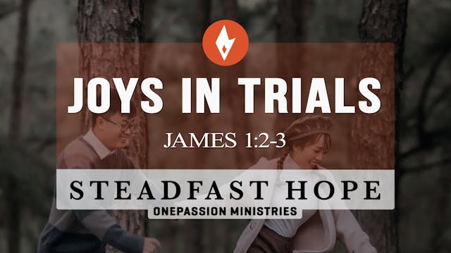 Joys in Trials - Steadfast Hope - Dr....