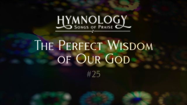 The Perfect Wisdom Of Our God (Hymn 2...
