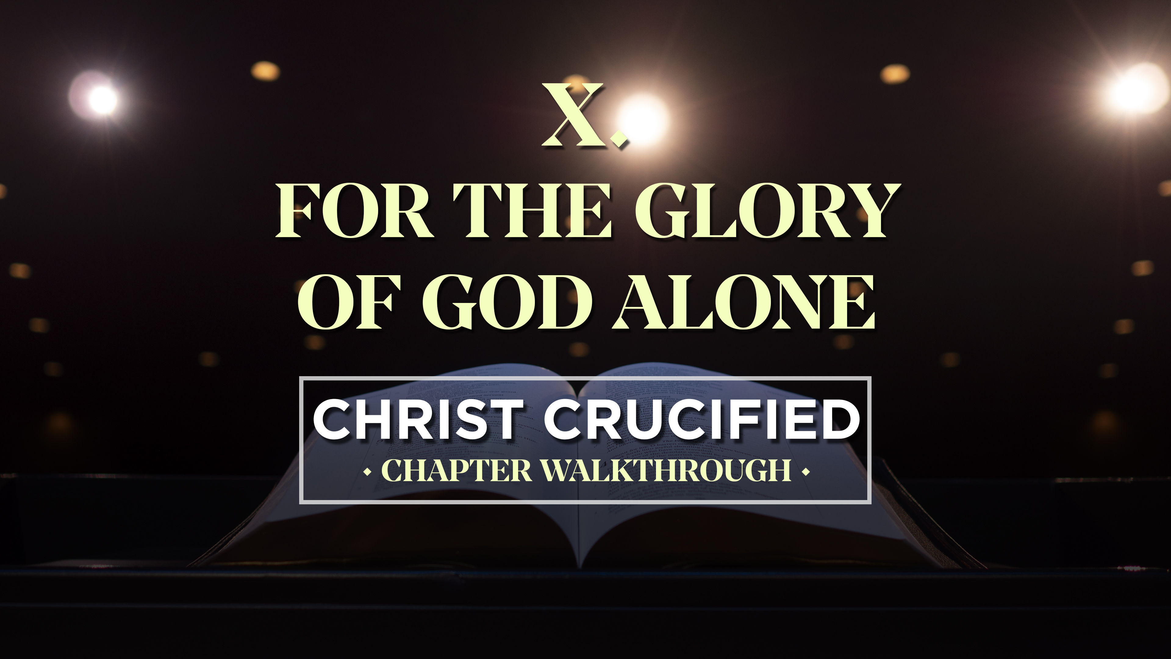 For the Glory of God - AG2: Christ Crucified Walkthrough (Chapter 10)