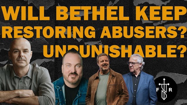 Bethel Repents! More Abusers Are Stil...