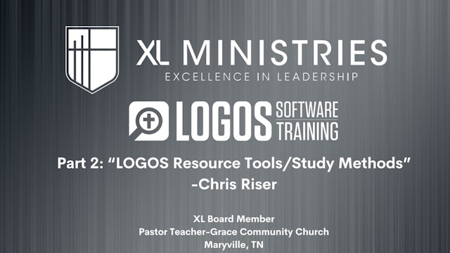 Resource Tools/Study Methods - LOGOS Software Training (P.2) - XL Ministries